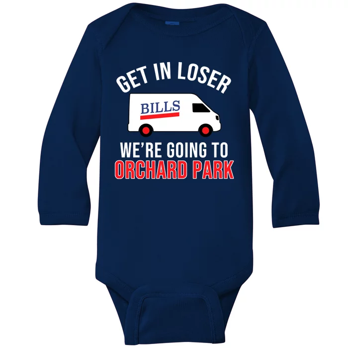 Get In Loser We're Going To Orchard Park Baby Long Sleeve Bodysuit