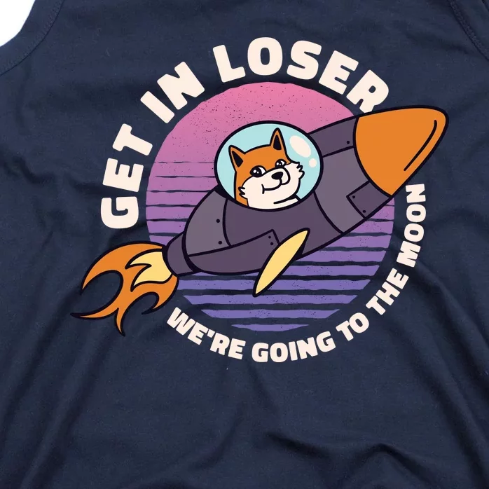 Get In Loser We're Going To The Moon Tank Top