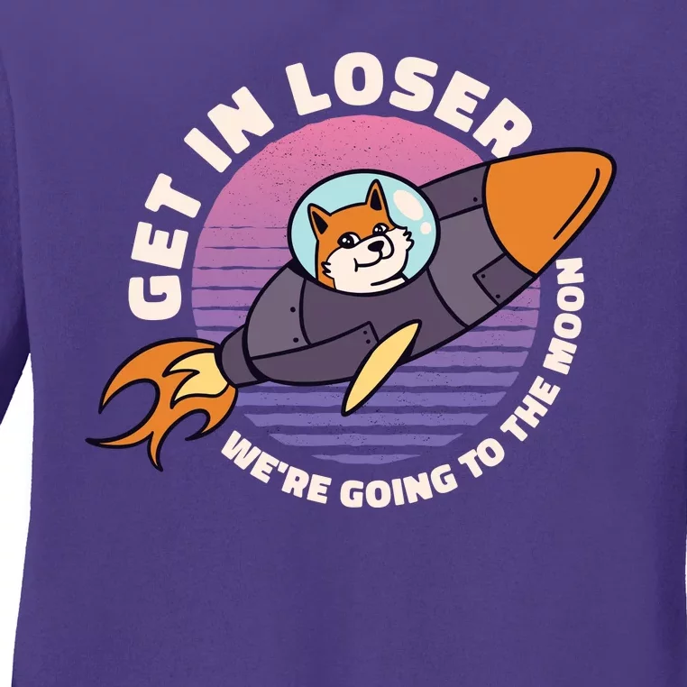 Get In Loser We're Going To The Moon Ladies Long Sleeve Shirt