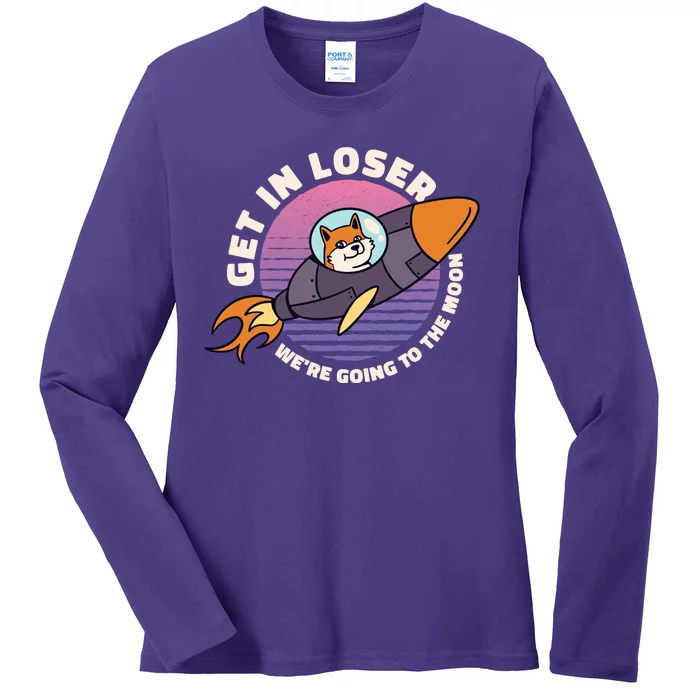 Get In Loser We're Going To The Moon Ladies Long Sleeve Shirt