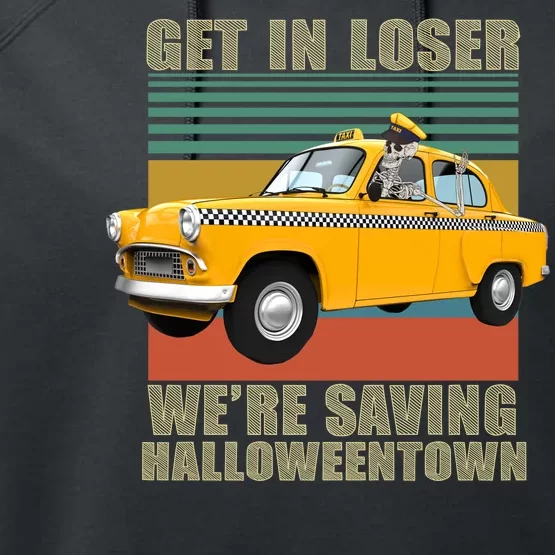 Get In Losers We're Saving Halloween Town Performance Fleece Hoodie