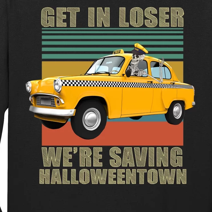 Get In Losers We're Saving Halloween Town Tall Long Sleeve T-Shirt