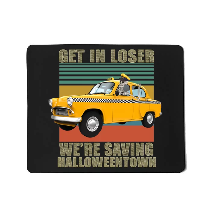 Get In Losers We're Saving Halloween Town Mousepad