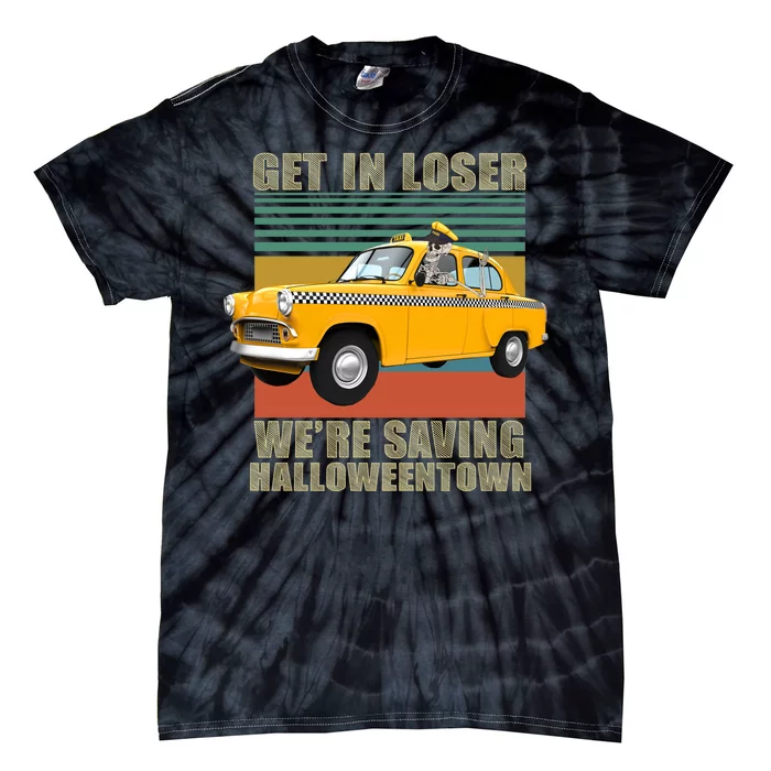 Get In Losers We're Saving Halloween Town Tie-Dye T-Shirt