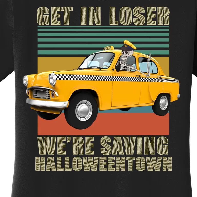 Get In Losers We're Saving Halloween Town Women's T-Shirt