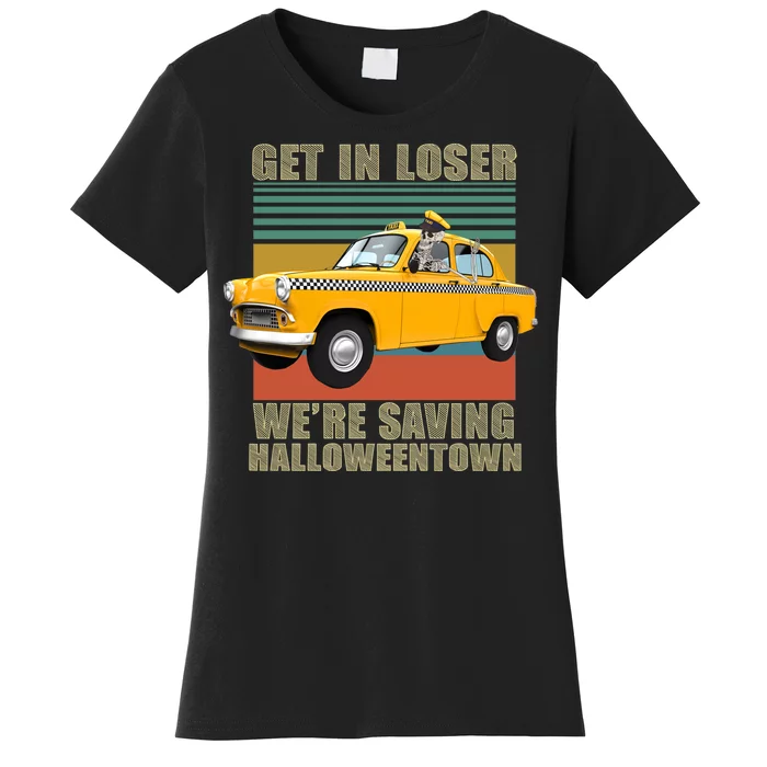 Get In Losers We're Saving Halloween Town Women's T-Shirt