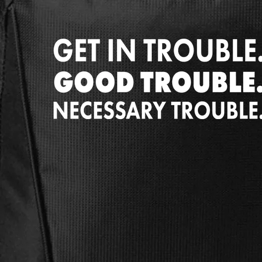 Get In Trouble Good Trouble Necessary Trouble City Backpack