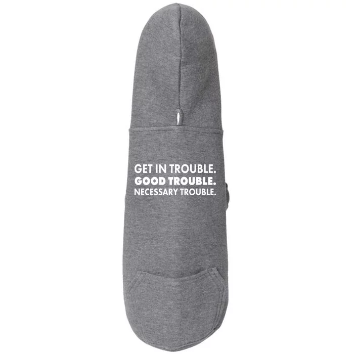 Get In Trouble Good Trouble Necessary Trouble Doggie 3-End Fleece Hoodie