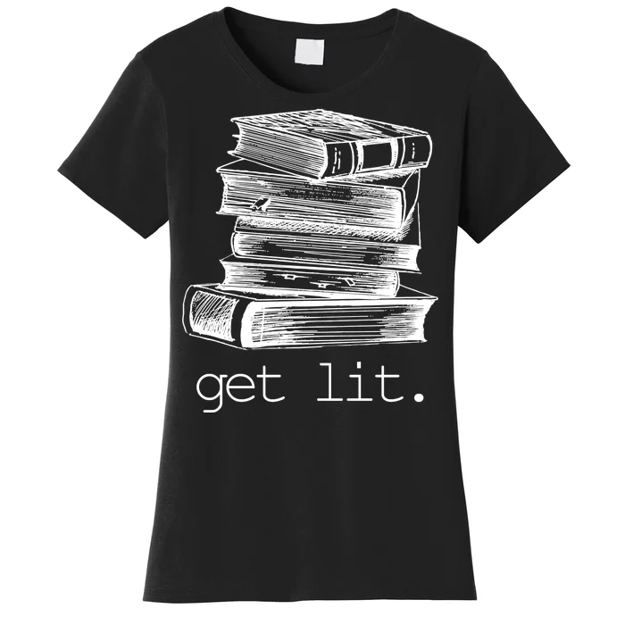 Get Lit Read Books Women's T-Shirt