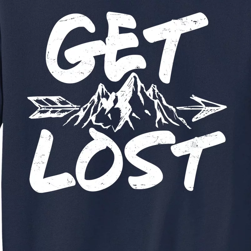 Get Lost Nature Wilderness Lover Tall Sweatshirt