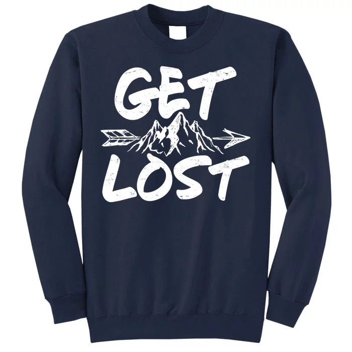 Get Lost Nature Wilderness Lover Tall Sweatshirt