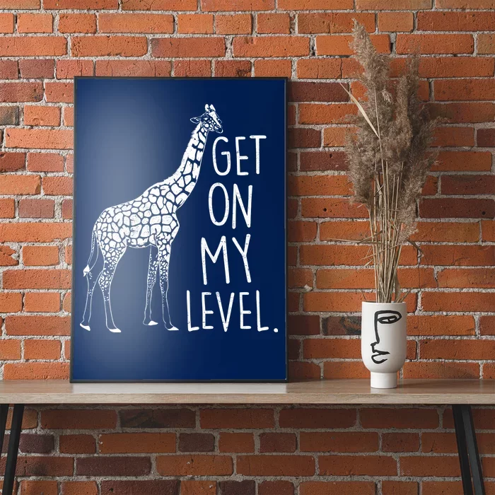 Get On My Level Giraffe Poster