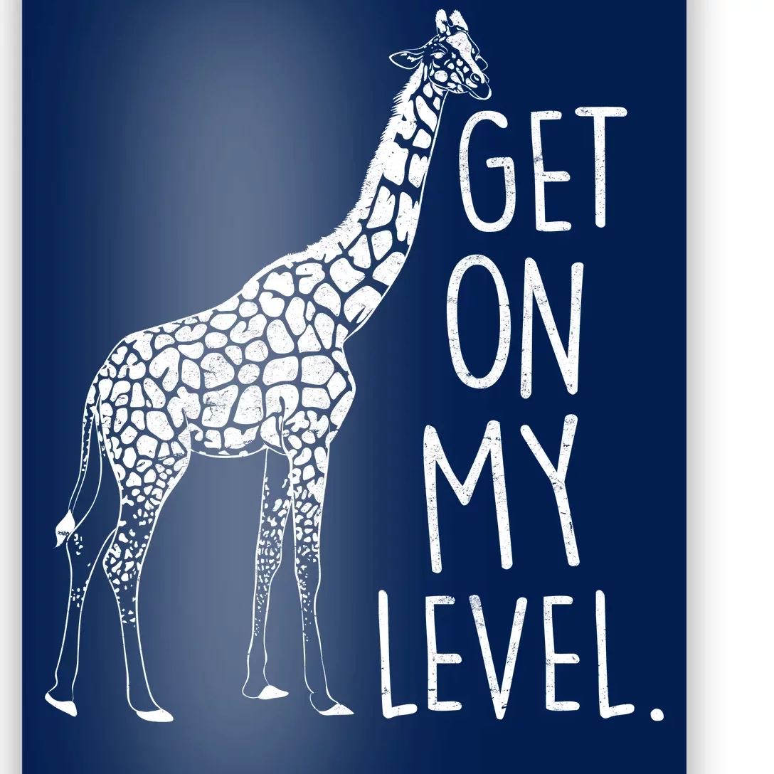 Get On My Level Giraffe Poster