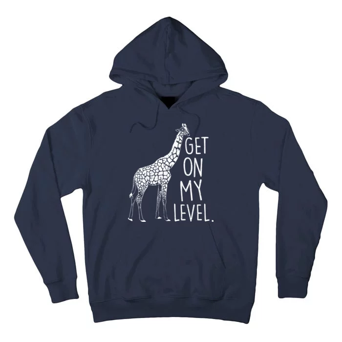 Get On My Level Giraffe Tall Hoodie