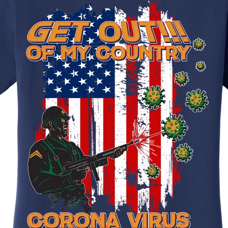 Get Out Of My Country Virus Pandemic Women's T-Shirt