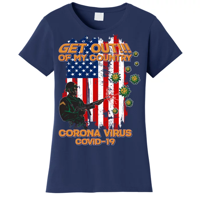 Get Out Of My Country Virus Pandemic Women's T-Shirt