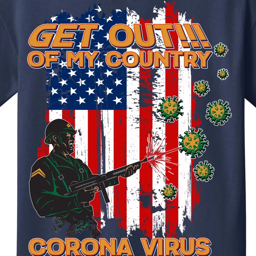 Get Out Of My Country Virus Pandemic Kids T-Shirt