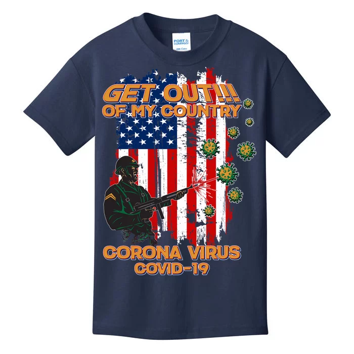 Get Out Of My Country Virus Pandemic Kids T-Shirt