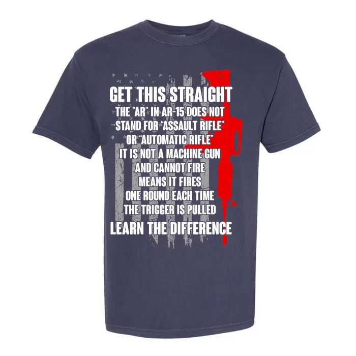 Get This Straight AR-15 US Flag Garment-Dyed Heavyweight T-Shirt