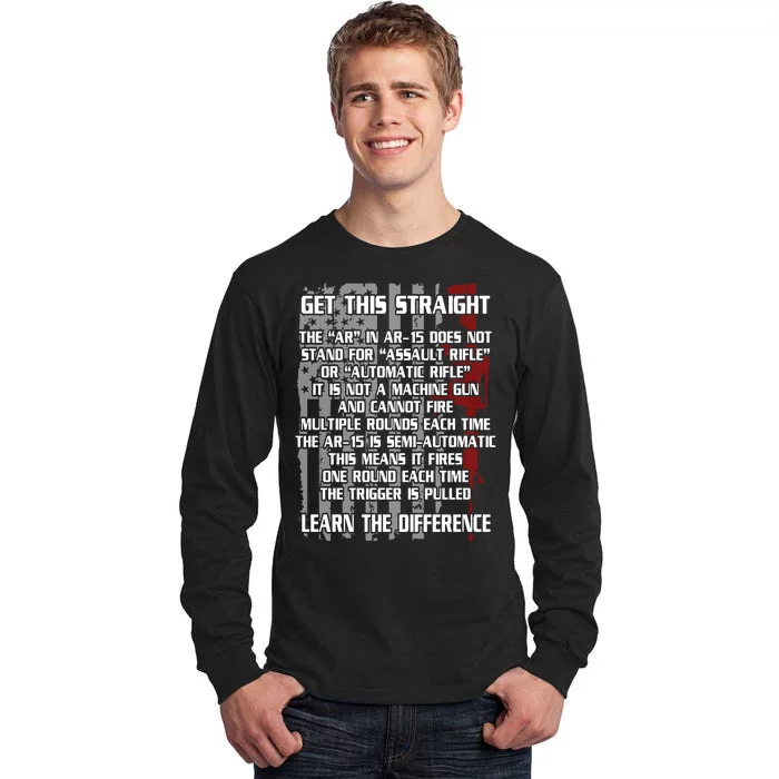 Get This Straight Learn the Difference AR-15 Tall Long Sleeve T-Shirt