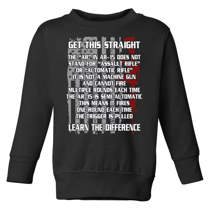 Get This Straight Learn the Difference AR-15 Toddler Sweatshirt