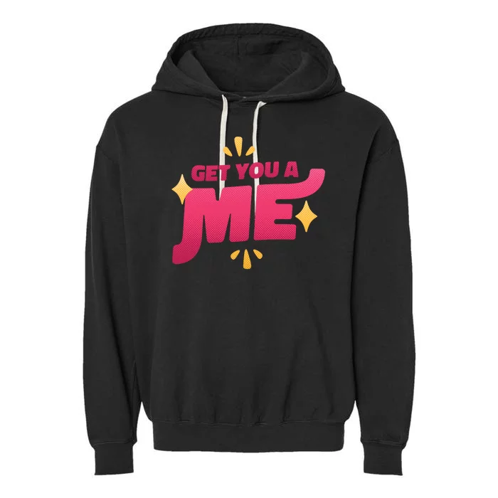 Get You A Me Garment-Dyed Fleece Hoodie