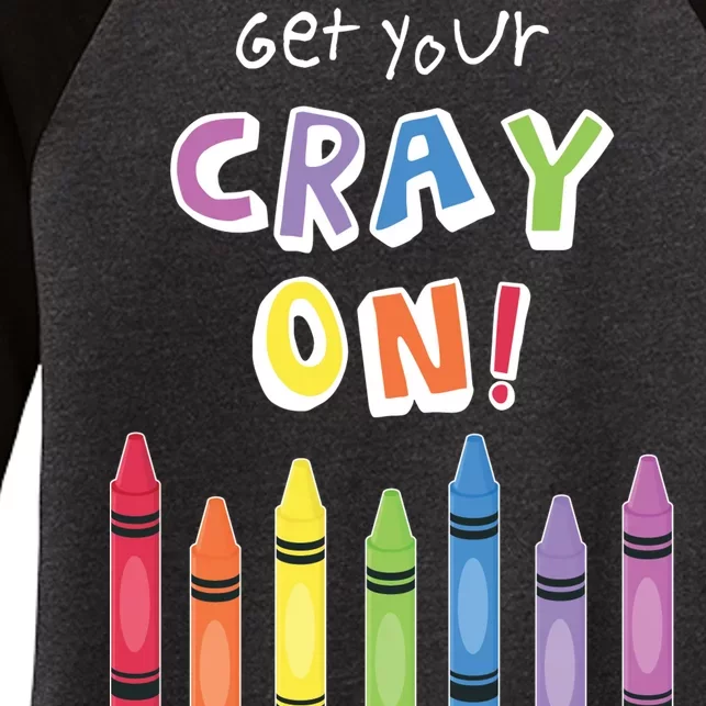 Get Your Cray On Crayon Women's Tri-Blend 3/4-Sleeve Raglan Shirt