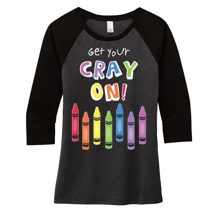 Get Your Cray On Crayon Women's Tri-Blend 3/4-Sleeve Raglan Shirt