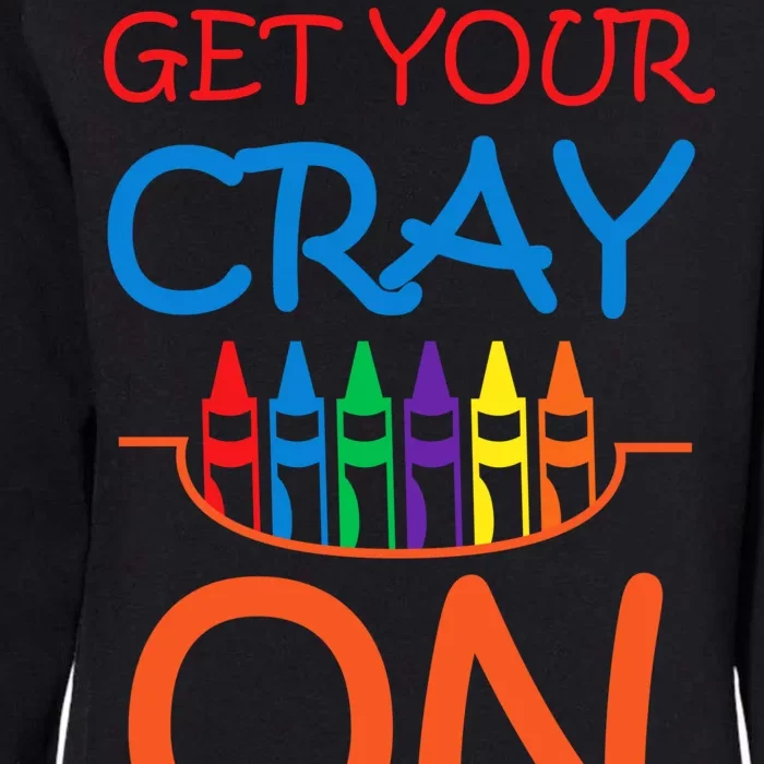 Get Your Cray On Crayon School Art Womens California Wash Sweatshirt