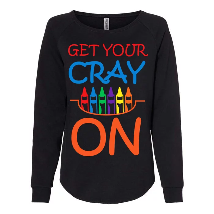 Get Your Cray On Crayon School Art Womens California Wash Sweatshirt