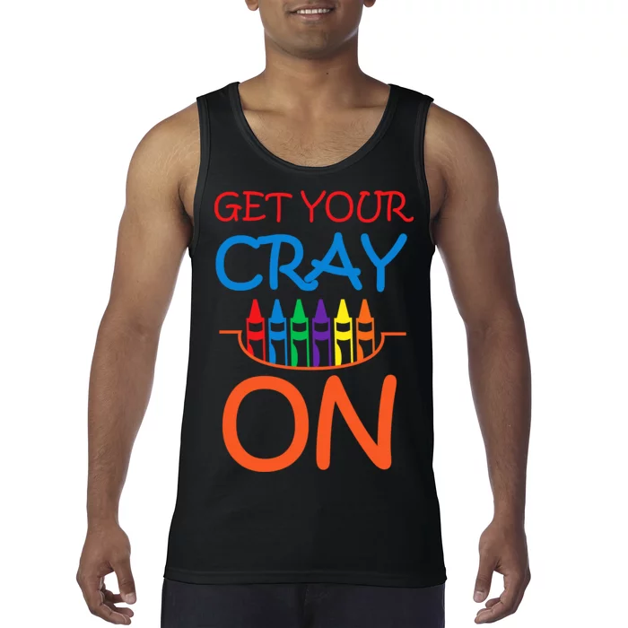 Get Your Cray On Crayon School Art Tank Top