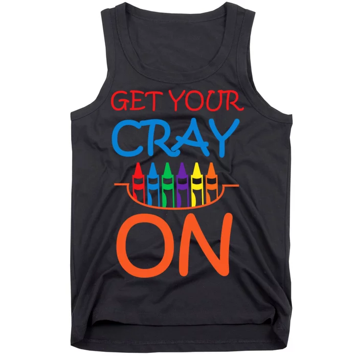 Get Your Cray On Crayon School Art Tank Top