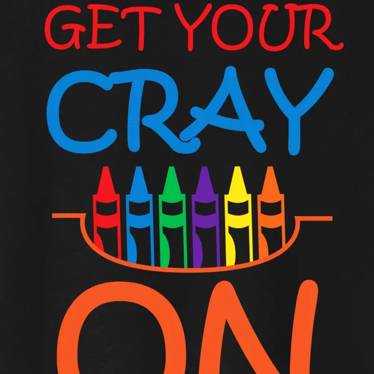 Get Your Cray On Crayon School Art Women's Crop Top Tee