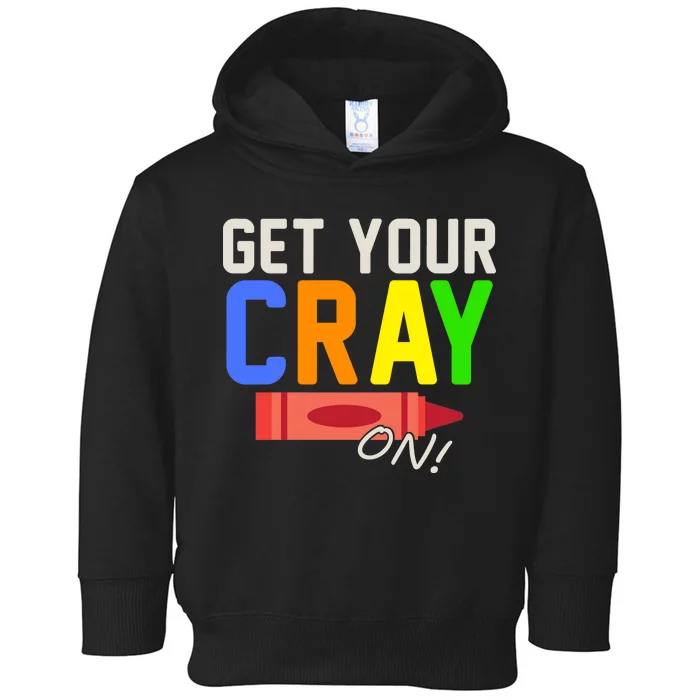 Get Your Cray-On! Fun Back To School Toddler Hoodie