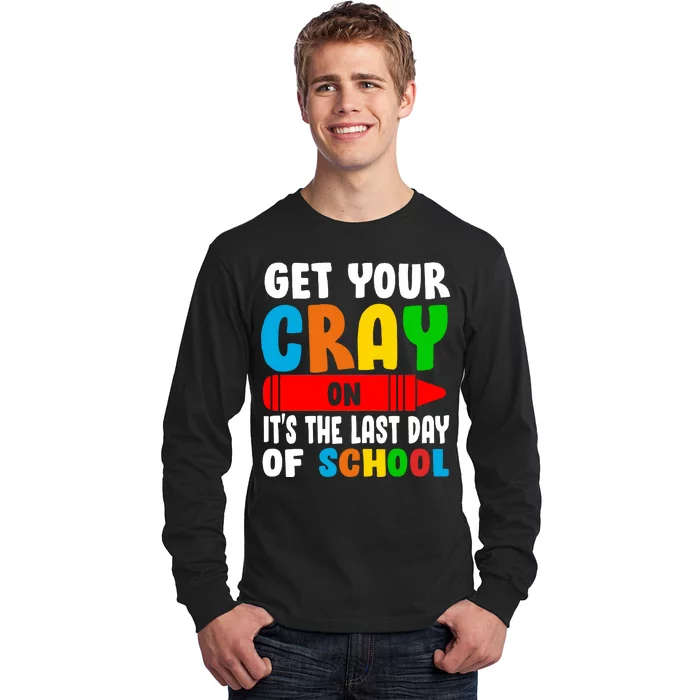 Get Your Crayon It's The Last Day Of School Long Sleeve Shirt