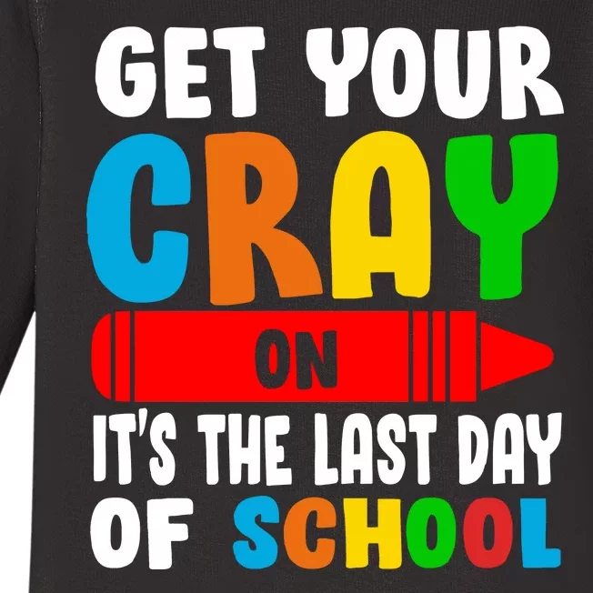 Get Your Crayon It's The Last Day Of School Baby Long Sleeve Bodysuit