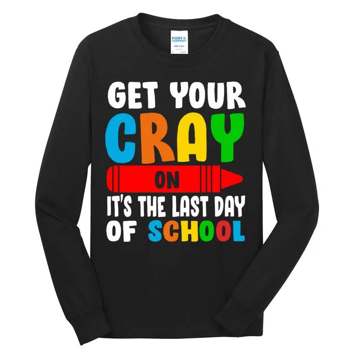 Get Your Crayon It's The Last Day Of School Tall Long Sleeve T-Shirt