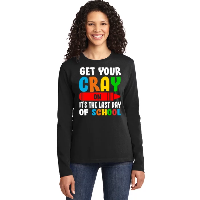 Get Your Crayon It's The Last Day Of School Ladies Long Sleeve Shirt