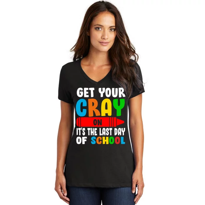 Get Your Crayon It's The Last Day Of School Women's V-Neck T-Shirt