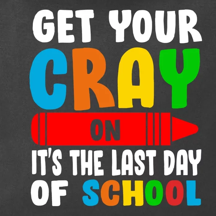 Get Your Crayon It's The Last Day Of School Zip Tote Bag