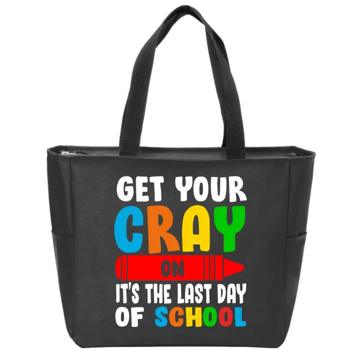 Get Your Crayon It's The Last Day Of School Zip Tote Bag