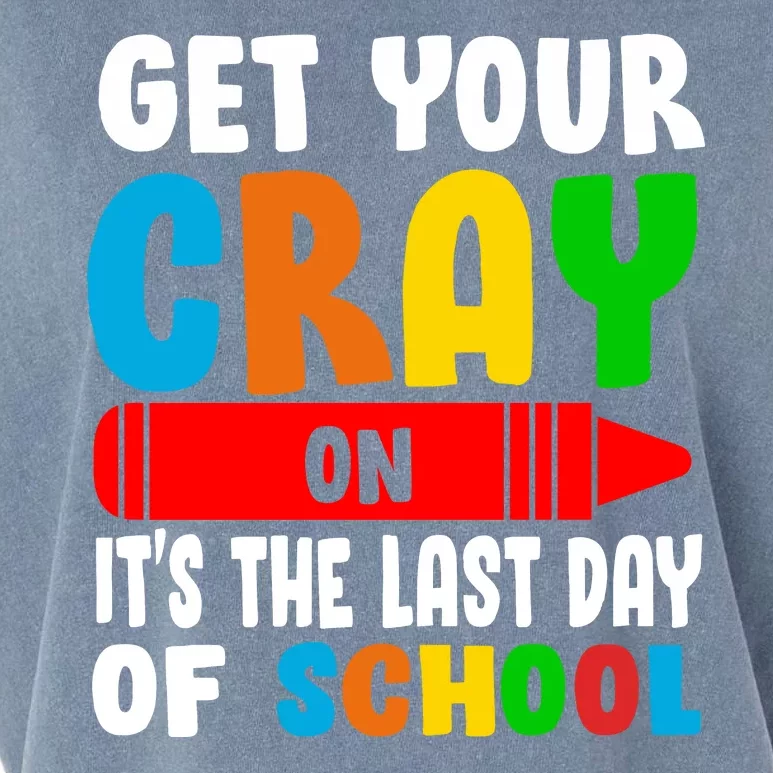 Get Your Crayon It's The Last Day Of School Garment-Dyed Women's Muscle Tee