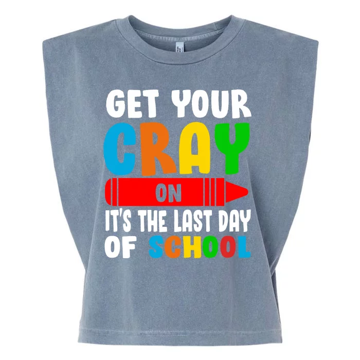 Get Your Crayon It's The Last Day Of School Garment-Dyed Women's Muscle Tee