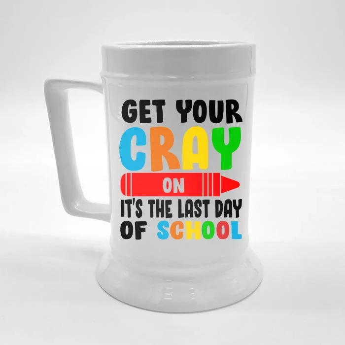 Get Your Crayon It's The Last Day Of School Front & Back Beer Stein