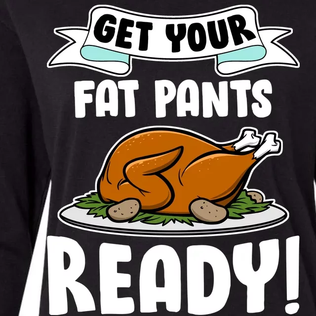 Get Your Fat Pants Ready Womens Cotton Relaxed Long Sleeve T-Shirt