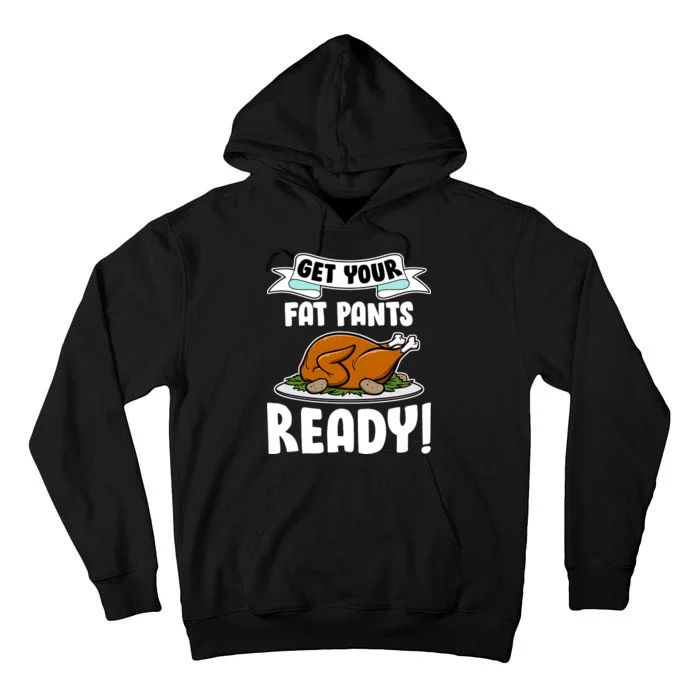 Get Your Fat Pants Ready Tall Hoodie