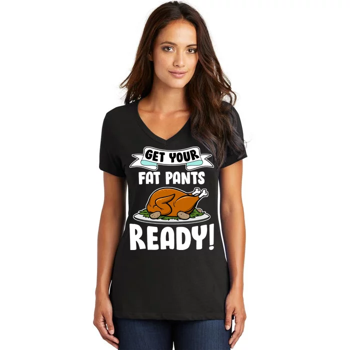 Get Your Fat Pants Ready Women's V-Neck T-Shirt