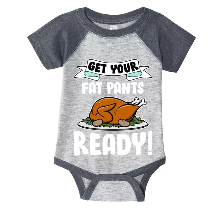 Get Your Fat Pants Ready Infant Baby Jersey Bodysuit