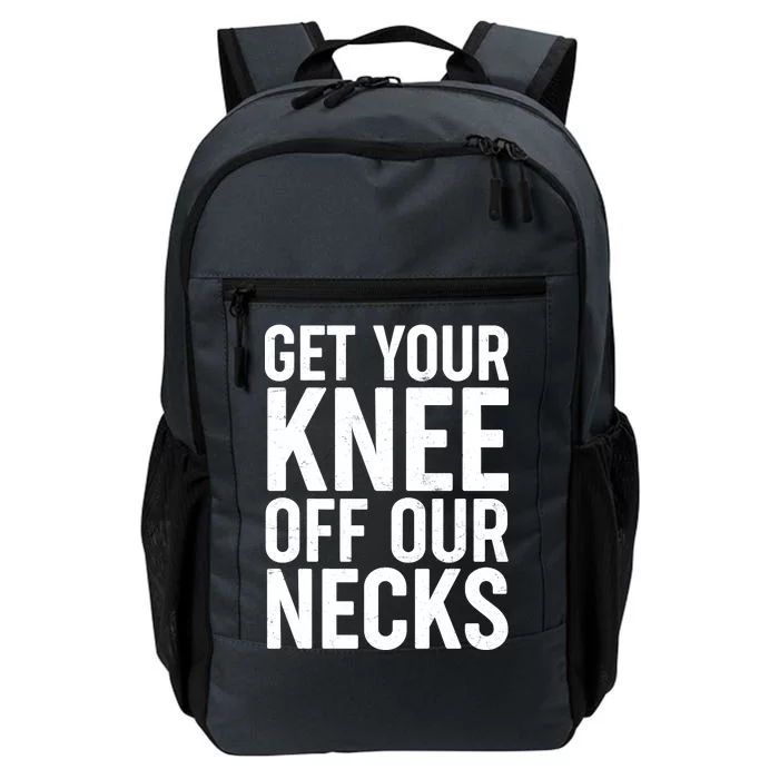 Get Your Knee Off Our Necks Daily Commute Backpack