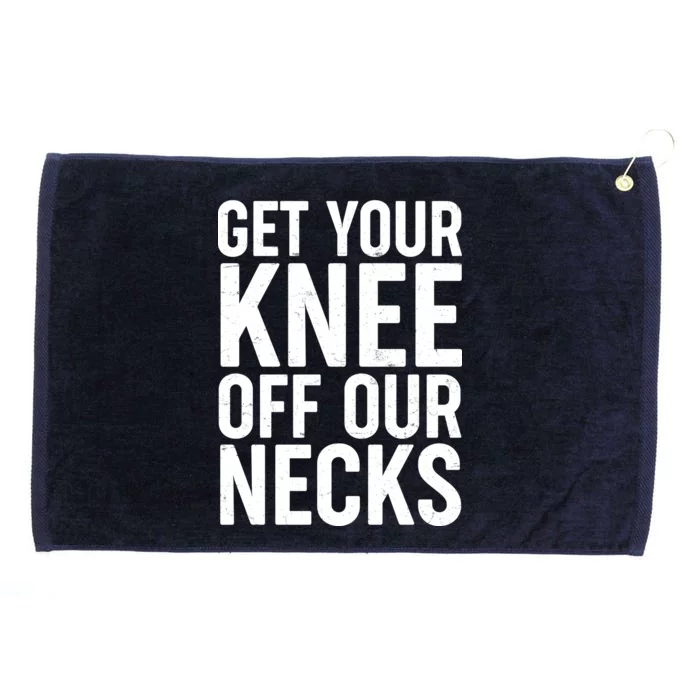 Get Your Knee Off Our Necks Grommeted Golf Towel